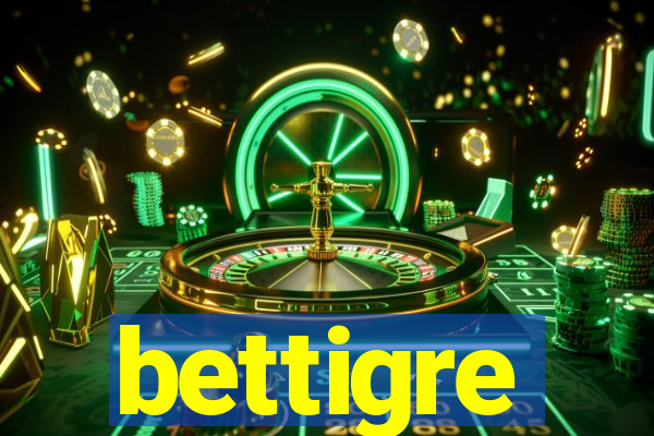 bettigre