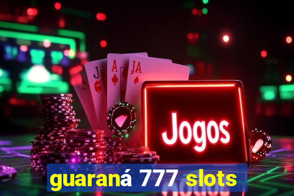 guaraná 777 slots