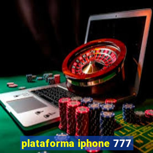 plataforma iphone 777