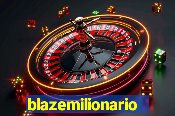 blazemilionario