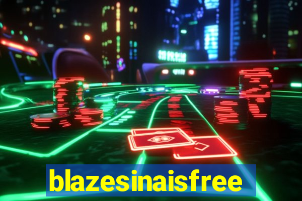 blazesinaisfree