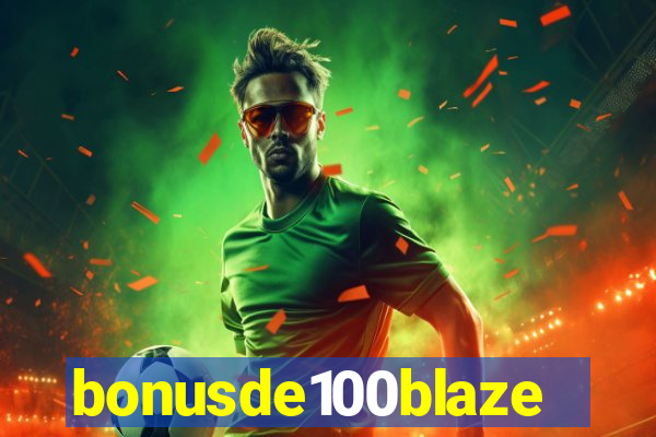 bonusde100blaze