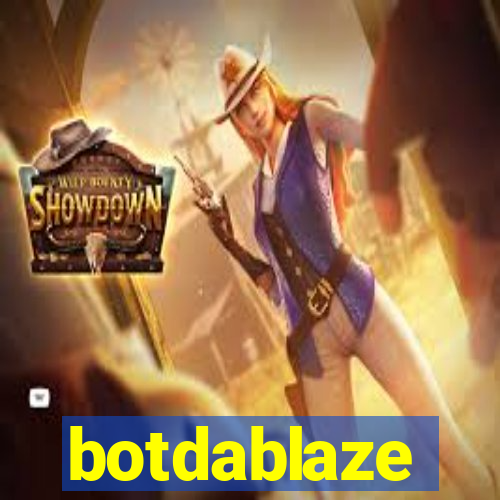 botdablaze