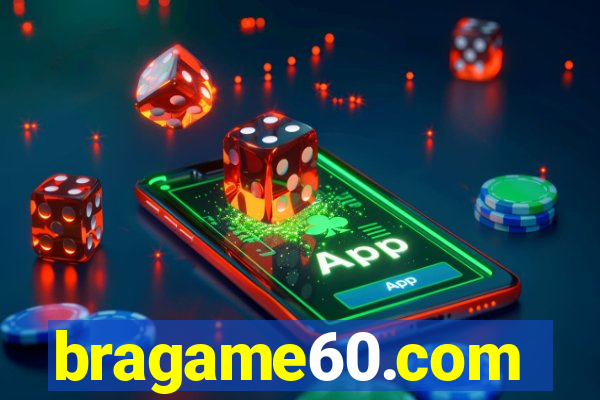 bragame60.com