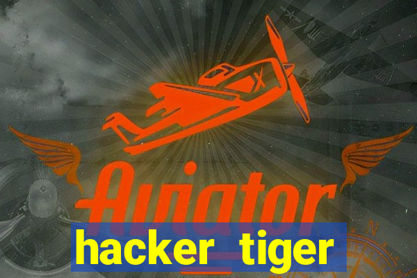 hacker tiger fortune download