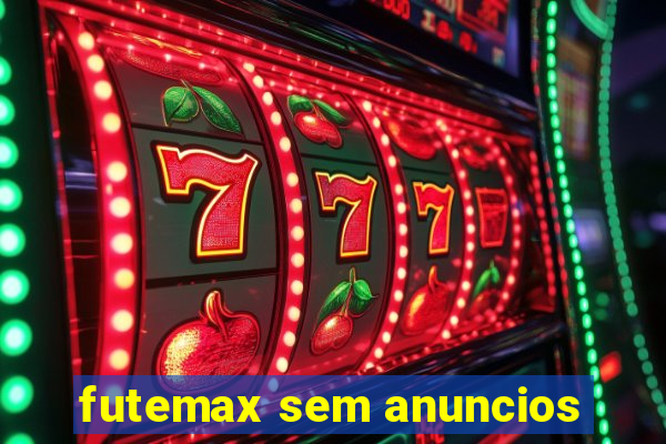 futemax sem anuncios