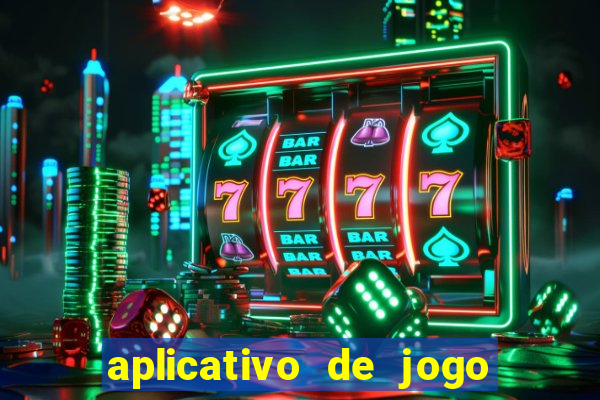 aplicativo de jogo para ganhar dinheiro grátis