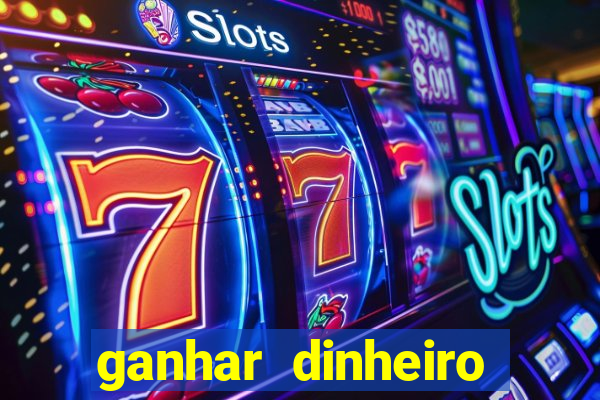 ganhar dinheiro online jogando