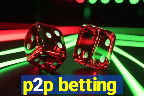 p2p betting