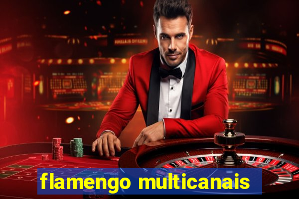 flamengo multicanais