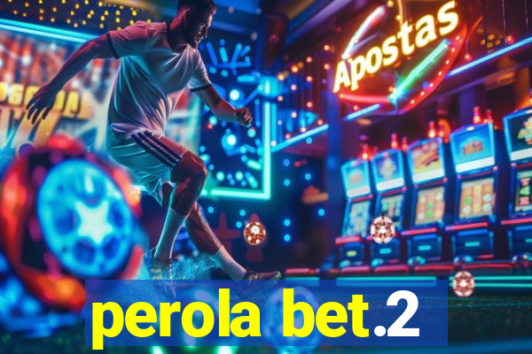 perola bet.2