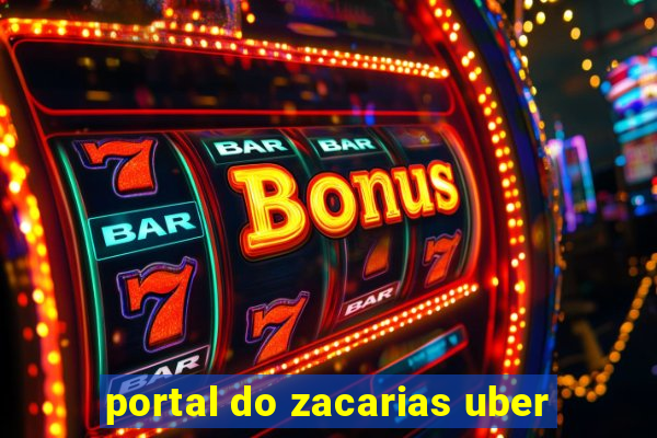 portal do zacarias uber