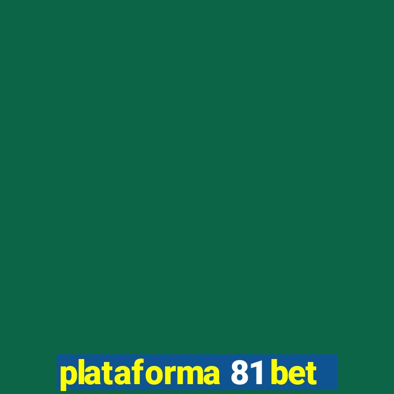 plataforma 81 bet