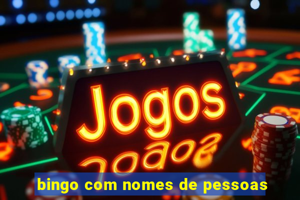 bingo com nomes de pessoas