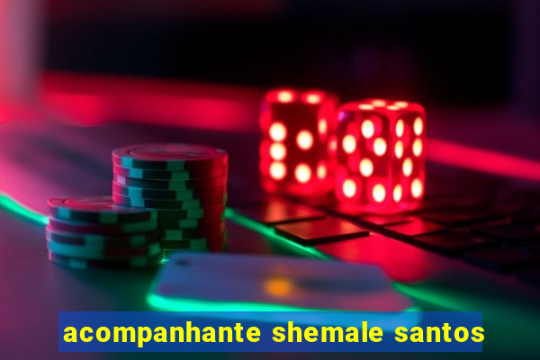 acompanhante shemale santos