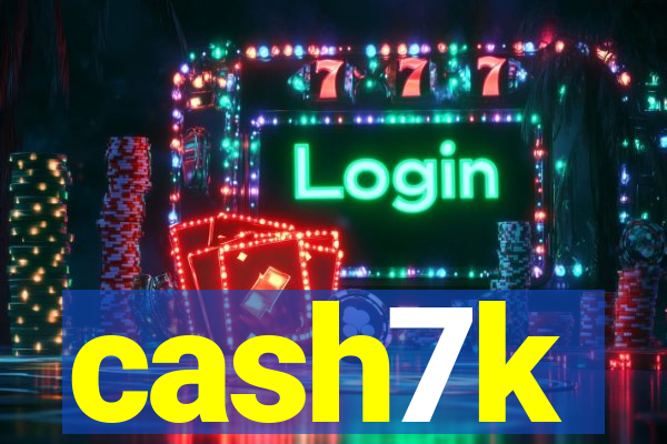 cash7k