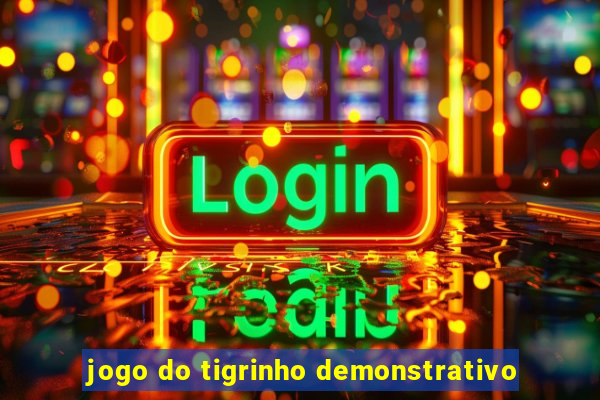 jogo do tigrinho demonstrativo