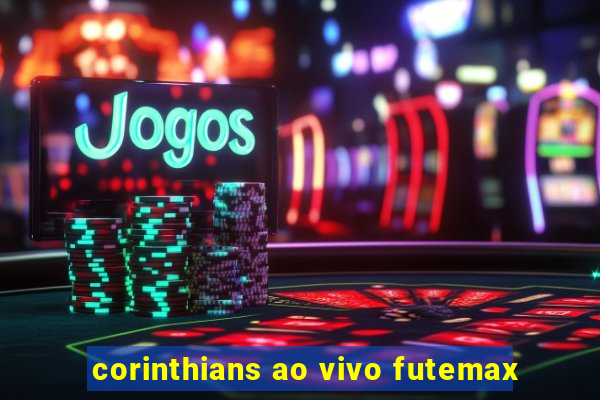 corinthians ao vivo futemax