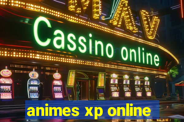 animes xp online