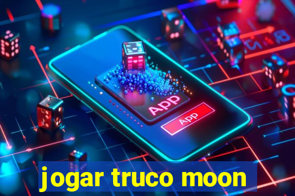 jogar truco moon