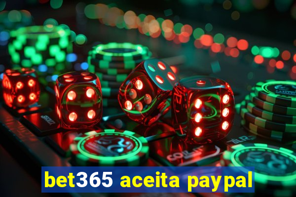 bet365 aceita paypal