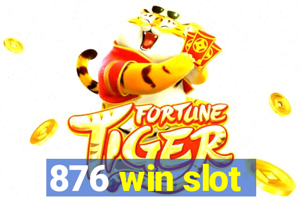 876 win slot