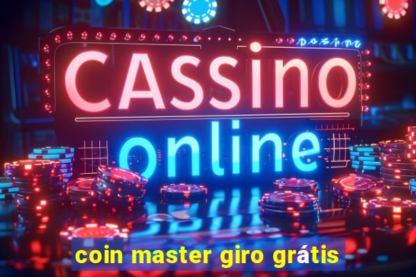 coin master giro grátis