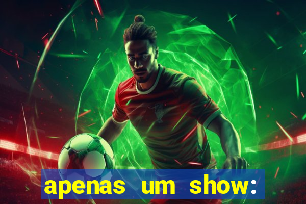 apenas um show: pancadaria 2