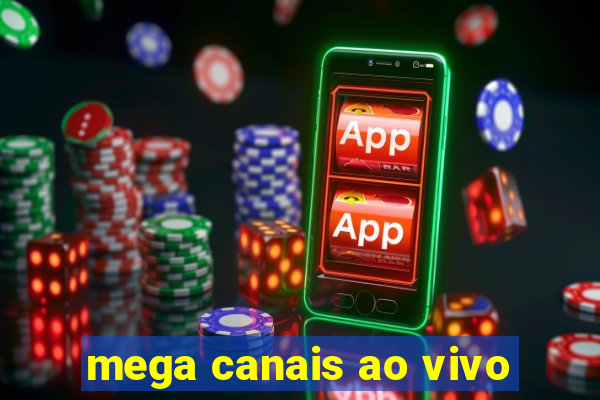 mega canais ao vivo