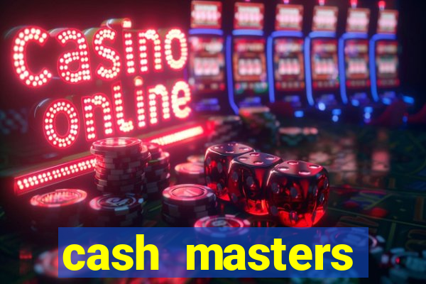 cash masters dinheiro infinito