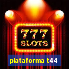 plataforma t44