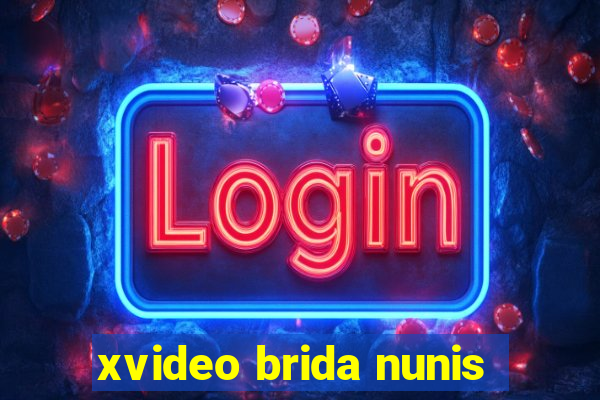 xvideo brida nunis