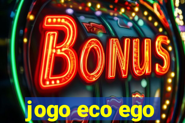 jogo eco ego