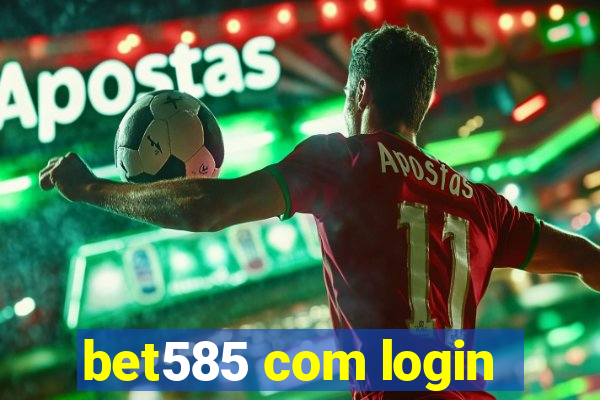 bet585 com login