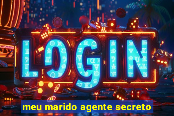 meu marido agente secreto