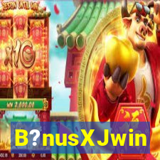 B?nusXJwin