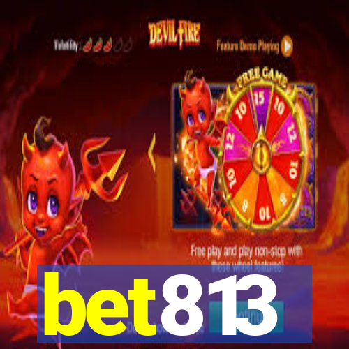 bet813