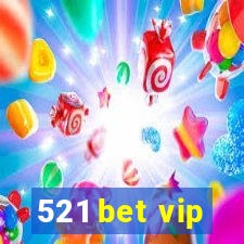 521 bet vip