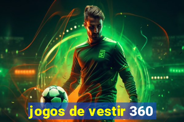 jogos de vestir 360