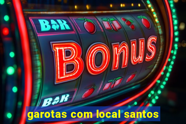 garotas com local santos