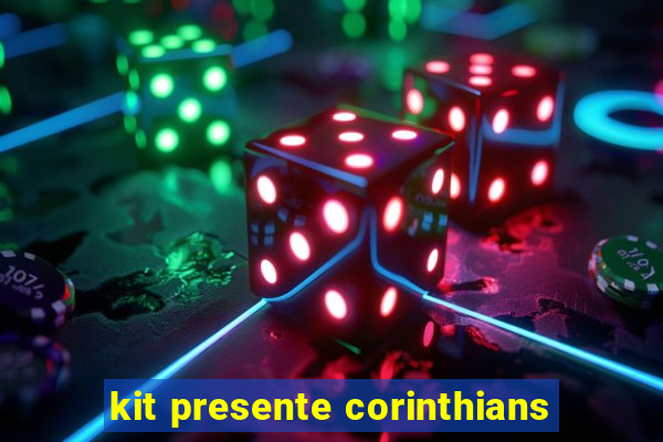 kit presente corinthians