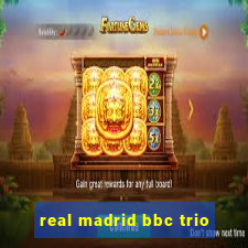 real madrid bbc trio