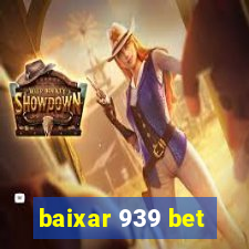 baixar 939 bet