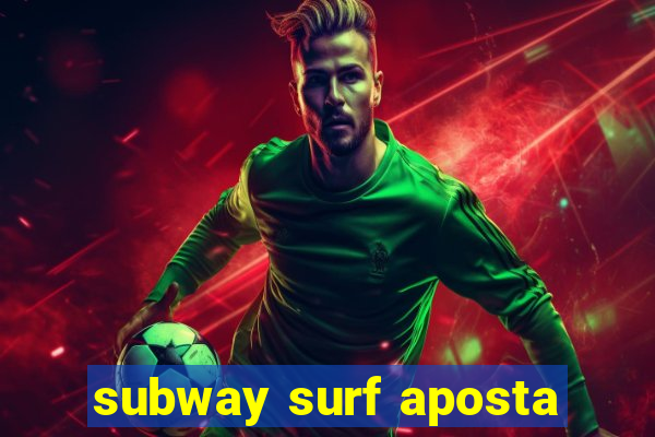 subway surf aposta