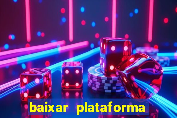 baixar plataforma nova do jogo do tigre