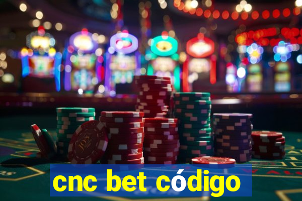 cnc bet código