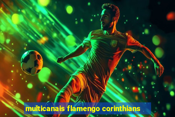 multicanais flamengo corinthians