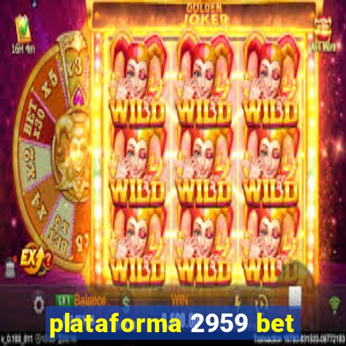 plataforma 2959 bet