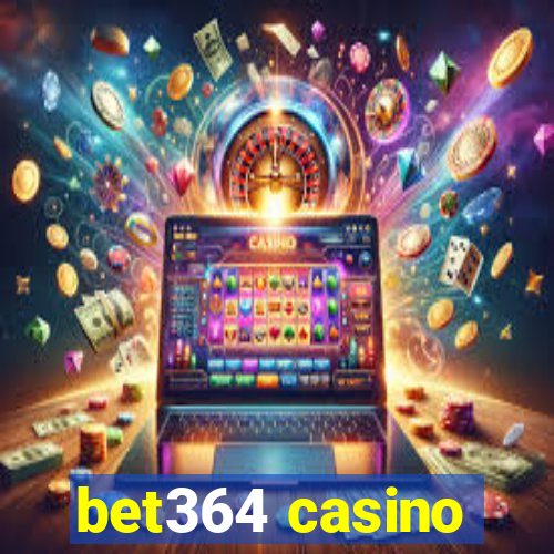 bet364 casino