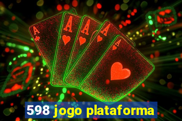 598 jogo plataforma